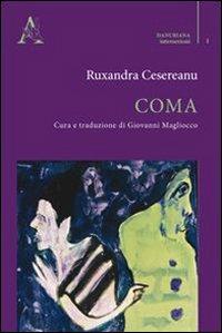Coma - Ruxandra Cesereanu - Libro Aracne 2012 | Libraccio.it
