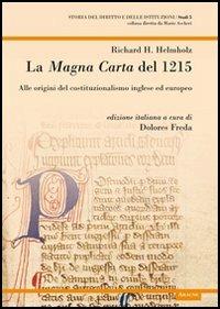 La Magna Carta del 1215. Alle origini del costituzionalismo inglese ed europeo - Richard H. Helmolz - Libro Aracne 2012, Storia del dir. e delle istituz. Studi | Libraccio.it