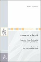 Lavorare con le diversità. L'educatore fra professionalità, motivazione, intelligenze