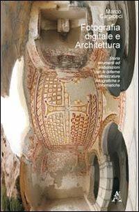 Fotografia digitale e architettura - Marco Carpiceci - Libro Aracne 2012 | Libraccio.it