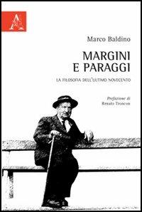 Margini e paraggi. La filosofia dell'ultimo Novecento - Marco Baldino - Libro Aracne 2012 | Libraccio.it