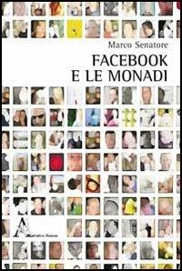 Facebook e le monadi - Marco Senatore - Libro Aracne 2012 | Libraccio.it