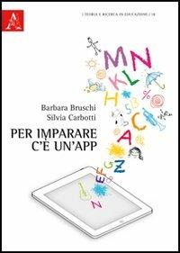 Per imparare c'è un'app. - Barbara Bruschi, Silvia Carbotti - Libro Aracne 2012, Teoria e ricerca | Libraccio.it