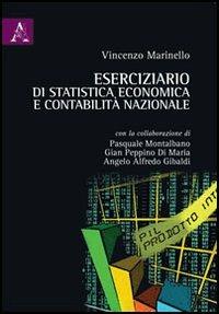 Eserciziario di statistica economica e contabilità nazionale - Vincenzo Marinello - Libro Aracne 2012 | Libraccio.it