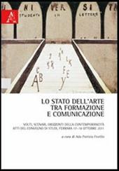 Lo stato dell'arte tra formazione e comunicazione. Volti, scenari, orizzonti della contemporaneità