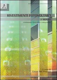Rivestimenti fotovoltaici. Generazioni, rivoluzioni e applicazioni  - Libro Aracne 2013, Esempi di architettura | Libraccio.it