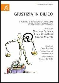 Giustizia in bilico. I percorsi di innovazione giudiziaria. Attori, risorse, governance  - Libro Aracne 2013, Strumenti di giustizia | Libraccio.it