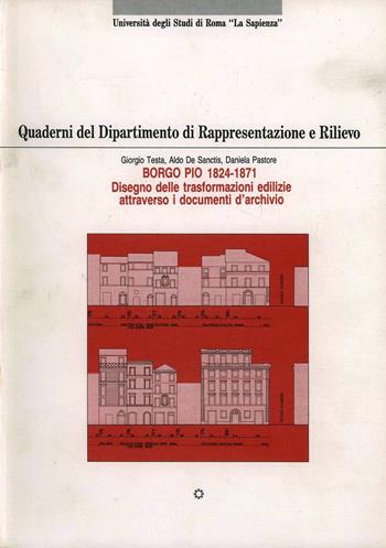 Borgo Pio (1824-1871). Disegno delle trasformazioni edilizie attraverso i documenti d'archivio - Giorgio Testa - Libro Aracne 2013 | Libraccio.it