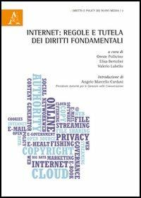 Internet: regole e tutela dei diritti fondamentali  - Libro Aracne 2013, Diritto e policy dei nuovi media | Libraccio.it