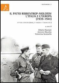Il patto Ribbentrop-Molotov, l'Italia e l'Europa (1939-1941). Atti del Convegno (Roma, 31 maggio-1 giugno 2012)  - Libro Aracne 2013, Mappamondi | Libraccio.it