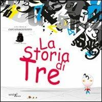 La storia di Tre - Daniele Balzano, Saverio F. Galdo - Libro Aracne 2013, Il barattolo delle spezie | Libraccio.it