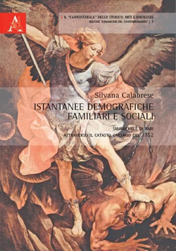 Istantanee demografiche, familiari e sociali. Sammichele di Bari attraverso il catasto onciario del 1752 - Silvana Calabrese - Libro Aracne 2013, Il cannocchiale dello storico | Libraccio.it