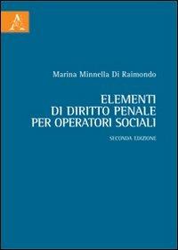 Elementi di diritto penale per operatori sociali - Marina Minnella Di Raimondo - Libro Aracne 2013 | Libraccio.it
