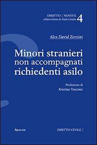 Minori stranieri non accompagnati richiedenti asilo - Alex David Zorzini - Libro Aracne 2013, Diritto novità | Libraccio.it