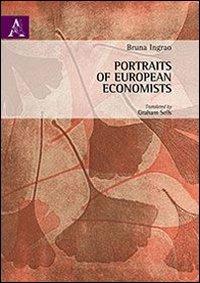 Portraits of european economists - Bruna Ingrao - Libro Aracne 2013 | Libraccio.it