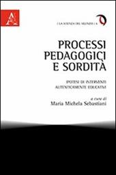 Processi pedagogici e sordità. Ipotesi di interventi autenticamente educativi