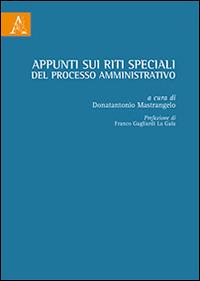 Appunti sui riti speciali del processo amministrativo  - Libro Aracne 2014 | Libraccio.it