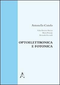 Optoelettronica e fotonica - Antonello Cuotolo - Libro Aracne 2014 | Libraccio.it