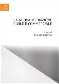La nuova mediazione civile e commerciale  - Libro Aracne 2014 | Libraccio.it