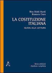 La Costituzione italiana. Guida alla lettura - Rossana Coen, Rita Diddi Nardi - Libro Aracne 2014 | Libraccio.it