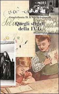 Quegli sfigati della quarta G - Silvia Grimaldi - Libro Aracne 2014, Prova d'autore | Libraccio.it