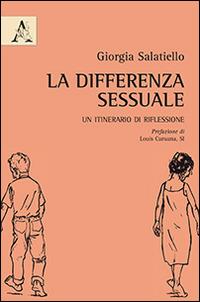 La differenza sessuale. Un itinerario di riflessione - Giorgia Salatiello - Libro Aracne 2014 | Libraccio.it