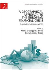 A Geographical approach to the European financial crisis. Challenges and policy agenda