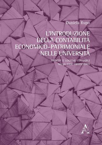 L'introduzione della contabilità economico–patrimoniale nelle università. Principi e logiche contabili nella fase transitoria - Daniela Rupo - Libro Aracne 2014 | Libraccio.it