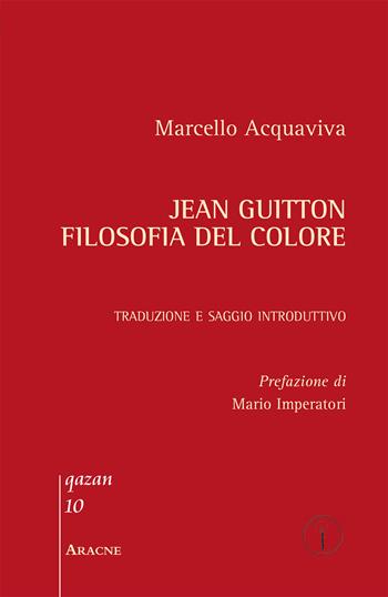 Jean Guitton. Filosofia del colore - Marcello Acquaviva - Libro Aracne 2015, Qazan | Libraccio.it