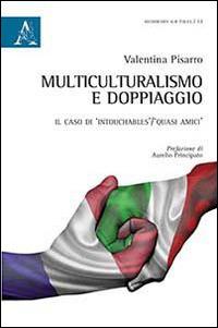 Multiculturalismo e doppiaggio. Il caso di «Intouchables-Quasi amici» - Valentina Pisarro - Libro Aracne 2015, Recherches sur toiles | Libraccio.it