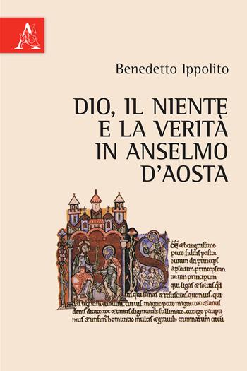 Dio, il niente e la verità in Anselmo d'Aosta - Benedetto Ippolito - Libro Aracne 2015 | Libraccio.it