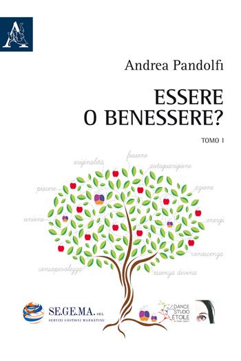 Essere o benessere?. Vol. 1 - Andrea Pandolfi - Libro Aracne 2015 | Libraccio.it