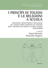 I princìpi di Toledo e le religioni a scuola. Traduzione, presentazione e discussione dei Toledo. Ediz. italiana e inglese
