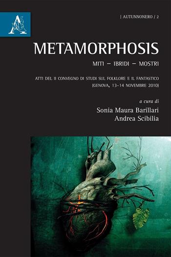 Metamorphosis. Miti, ibridi, mostri - Sonia Maura Barillari, Andrea Scibilia - Libro Aracne 2015, Autunnonero | Libraccio.it