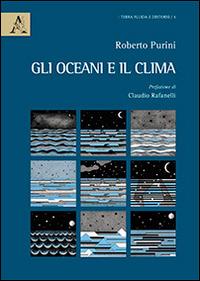 Gli oceani e il clima - Roberto Purini - Libro Aracne 2016, Terra fluida e dintorni | Libraccio.it