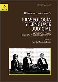 Fraseología y lenguaje judicial. Las sentencias penales desde una perspectiva contrastiva - Gianluca Pontrandolfo - Libro Aracne 2016, Dialogoi Ispanistica | Libraccio.it