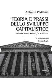 Teoria e prassi dello sviluppo capitalistico. Ricardo, Marx, Keynes, Schumpeter