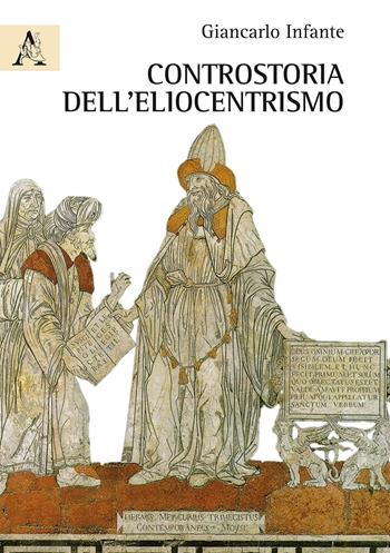 Controstoria dell'eliocentrismo - Giancarlo Infante - Libro Aracne 2016 | Libraccio.it