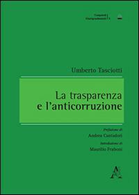 La trasparenza e l'anticorruzione - Umberto Tasciotti - Libro Aracne 2016, Compendi giurisprudenziali | Libraccio.it