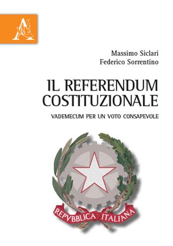Il referendum costituzionale. Vademecum per un voto consapevole - Massimo Siclari, Federico Sorrentino - Libro Aracne 2016 | Libraccio.it