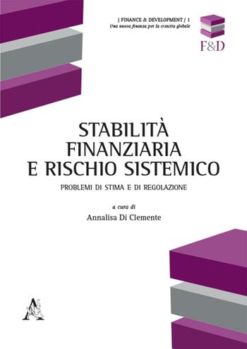 Stabilità finanziaria e rischio sistemico. Problemi di stima e di regolazione  - Libro Aracne 2016, Finance & Development | Libraccio.it