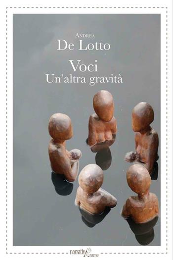 Voci. Un'altra gravità - Andrea De Lotto - Libro Aracne 2017, NarrativAracne | Libraccio.it