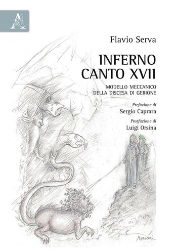 Inferno, canto XVII. Modello meccanico della discesa di Gerione - Flavio Serva - Libro Aracne 2017 | Libraccio.it