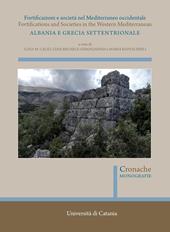 Fortificazioni e società nel Mediterraneo occidentale. Albania e Grecia settentrionale. Fortifications and Societies in the Western Mediterranean. Nuova ediz.