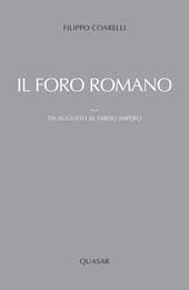 Il foro romano. Da Augusto al tardo impero. Vol. 3