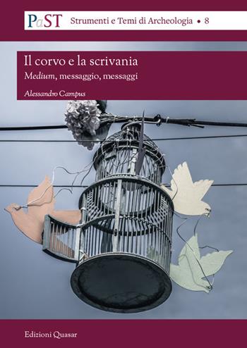 Il corvo e la scrivania. Medium, messaggio e messaggi - Alessandro Campus - Libro Quasar 2020, PaST. Percorsi, Strumenti e Temi di Archeologia | Libraccio.it