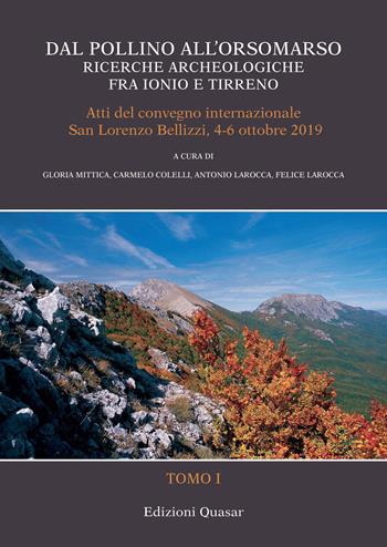Dal Pollino all'Orsomarso. Ricerche archeologiche fra Ionio e Tirreno. Atti del convegno internazionale (San Lorenzo Belizzi, 4-6 ottobre 2019)  - Libro Quasar 2021, Analecta romana instituti danici. Supplementa | Libraccio.it