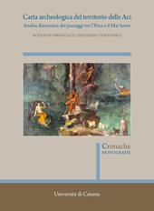 Carta archeologica del territorio delle Aci. Analisi diacronica dei paesaggi tra l'Etna e il Mar Ionio