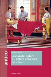 La cura del potere e il potere della cura. Studi su Galeno