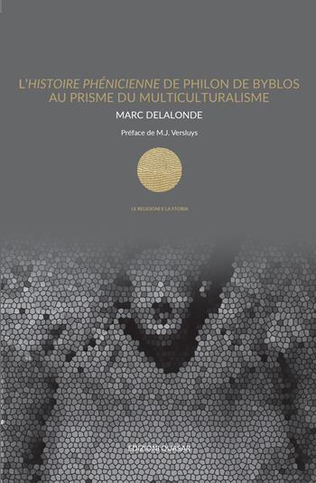 L' Histoire Phénicienne de Philon de Byblos au prisme du multiculturalisme - Marc Delalonde - Libro Quasar 2022, Le religioni e la storia | Libraccio.it